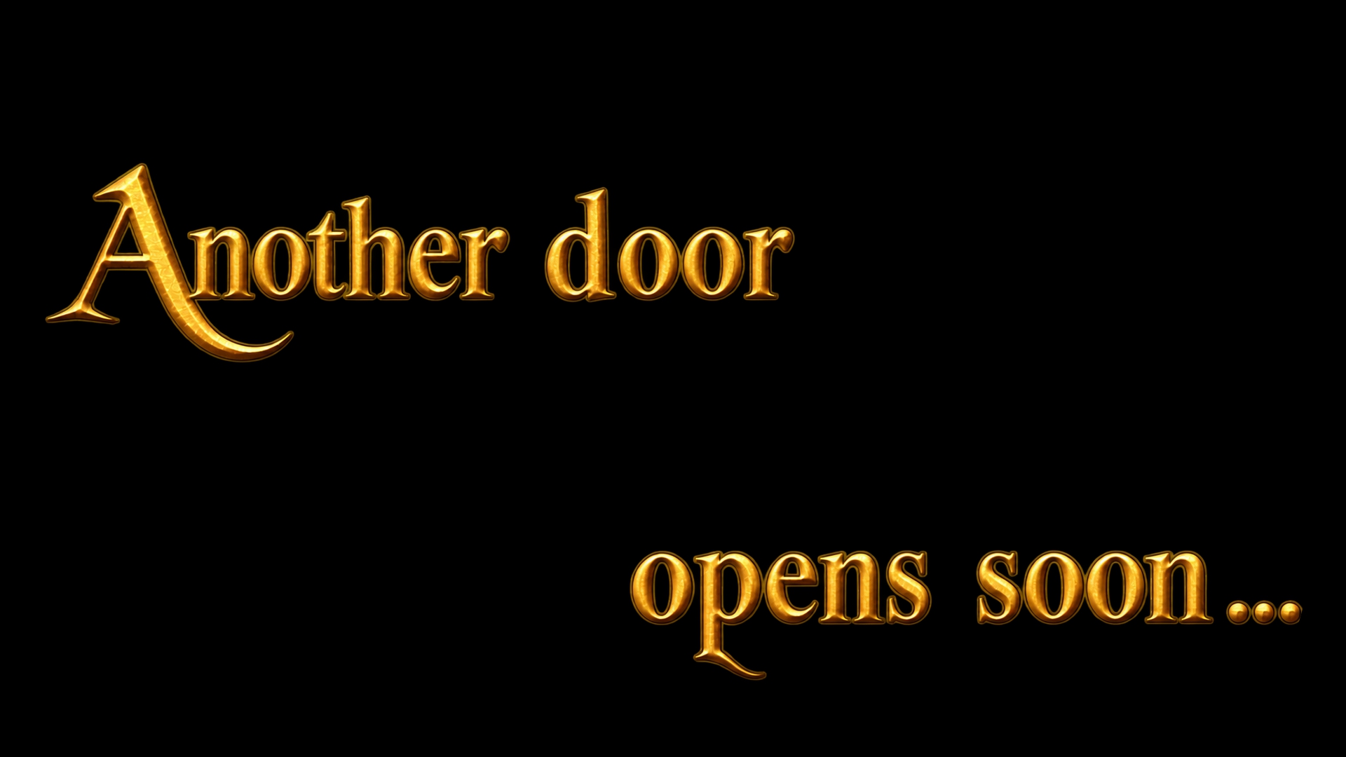 Another door opens soon